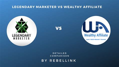 wealthy affiliate vs legendary marketer